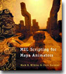 MEL Scripting for Maya Animators
