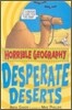 Horrible Geography : Desperate Deserts