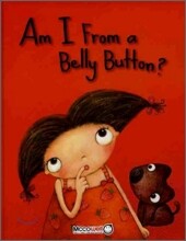 Am I From a Belly Button?