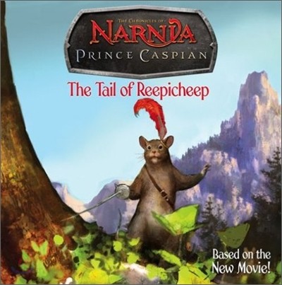 Narnia Prince Caspian : The Tail of Reepicheep