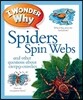 I Wonder Why Spiders Spin Webs: And Other Questions about Creepy Crawlies