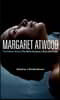 Margaret Atwood: The Robber Bride, the Blind Assassin, Oryx and Crake