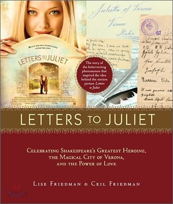 Letters to Juliet: Celebrating Shakespeare&#39;s Greatest Heroine, the Magical City of Verona, and the Power of Love