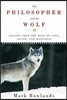 Philosopher and the Wolf: Lessons from the Wild on Love, Death, and Happiness