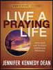 Live a Praying Life(R) Workbook: Open Your Life to God's Power and Provision