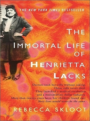 The Immortal Life of Henrietta Lacks