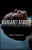 Margaret Atwood: The Robber Bride, the Blind Assassin, Oryx and Crake