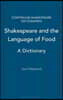 Shakespeare and the Language of Food: A Dictionary