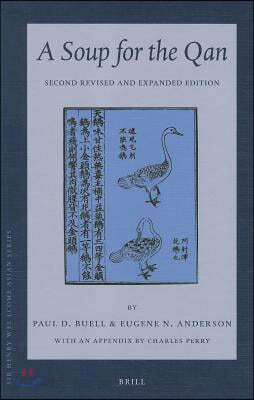 A Soup for the Qan: Chinese Dietary Medicine of the Mongol Era as Seen in Hu Sihui&#39;s Yinshan Zhengyao: Introduction, Translation, Commentary, and Chin