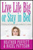 Live Life Big, or Stay in Bed: Realising and Releasing Your Potential as a Woman