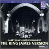 Harry James And His Big Band - The King James Version