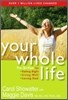 Your Whole Life: The 3D Plan for Eating Right, Living Well, and Loving God