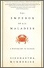 The Emperor of All Maladies