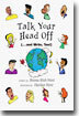Talk Your Head Off... and Write, Too!