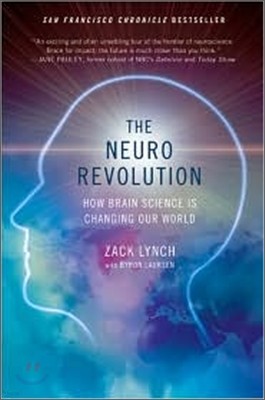 The Neuro Revolution: How Brain Science Is Changing Our World