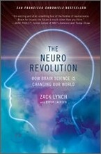 The Neuro Revolution: How Brain Science Is Changing Our World