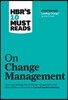 Hbr's 10 Must Reads on Change Management (Including Featured Article Leading Change, by John P. Kotter)
