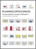 Planning Office Spaces: A Practical Guide for Managers and Designers