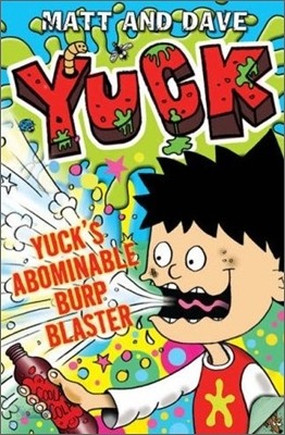 Yuck : Yuck&#39;s Abominable Burp Blaster