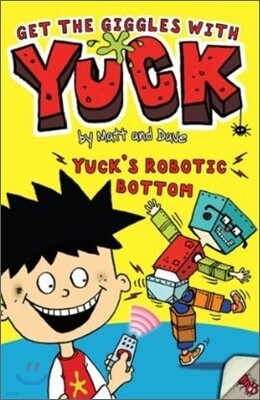 Yuck : Yuck's Robotic Bottom