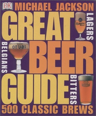 Great Beer Guide : The World&#39;s 500 Best Beers