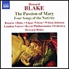 하워드 블레이크: 마리아 수난곡, 성탄을 위한 4개의 노래 (Howard Blake: The Passion of Mary, Op. 577, 4 Songs of the Nativity, Op. 415)