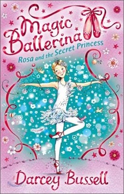 Magic Ballerina #07 : Rosa And The Secret Princess (Book &amp; CD)