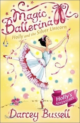Magic Ballerina #14 : Holly And The Silver Unicorn (Book &amp; CD)