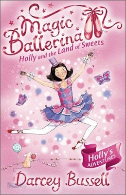 Magic Ballerina #18 : Holly And The Land Of Sweet (Book &amp; CD)