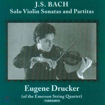 Eugene Drucker 바흐: 무반주 바이올린 파르티타 (J.S.Bach: Sonatas & Partitas for Unaccompanied Violin BWV 1001-1006) 