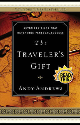 The Traveler's Gift: Seven Decisions That Determine Personal Success