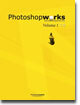 Photoshopworks Volume 1