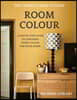 Room Colour - The Complete How To Guide: A Step By Step Guide To Choosing Paint Colour For Your Home