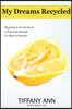 My Dreams Recycled: My journey to turn the lemons of divorce into lemonade for millions of divorcees