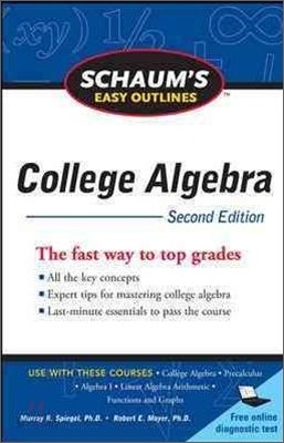 Schaum&#39;s Easy Outline of College Algebra, Second Edition