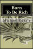 Born To Be Rich: Change Your Thoughts To Change Your World, Overcome Poverty and Secure Your Financial Future