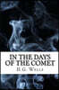 In the Days of the Comet: (Dystopian Classics)