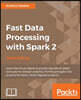 Fast Data Processing with Spark 2