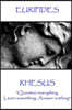 Euripides - Rhesus: "Question everything. Learn something. Answer nothing"