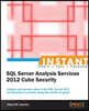 Instant Microsoft SQL Server Analysis Services 2012 Cube Security