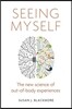 Seeing Myself: The New Science of Out-Of-Body Experiences