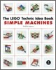 The Lego Technic Idea Book: Simple Machines