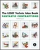 The Lego Technic Idea Book: Fantastic Contraptions