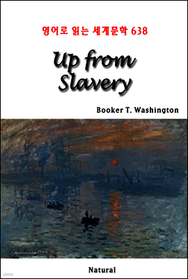 Up from Slavery - 영어로 읽는 세계문학 638
