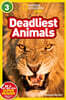 National Geographic Kids Readers Level 3 : Deadliest Animals