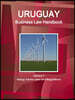 Uruguay Business Law Handbook Volume 7 Energy Sector Laws and Regulations