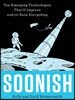 Soonish: Ten Emerging Technologies That'll Improve And/Or Ruin Everything