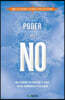 El Poder del No / The Power of No: Because One Little Word Can Bring Health, Abu Ndance, and Happiness: Una Pequena Palabra Que Te Dara Salud, Abundan