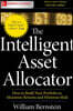 The Intelligent Asset Allocator: How to Build Your Portfolio to Maximize Returns and Minimize Risk