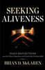 Seeking Aliveness: Daily Reflections on a New Way to Experience and Practice the Christian Faith